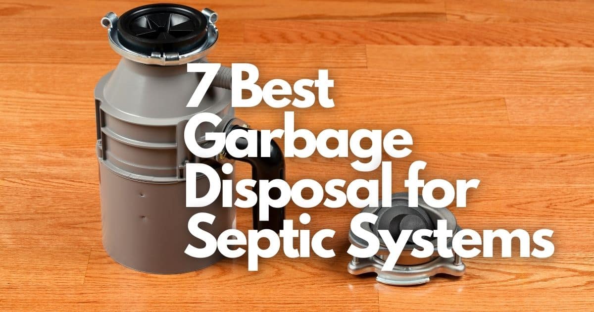 Best Garbage Disposal for Septic Systems
