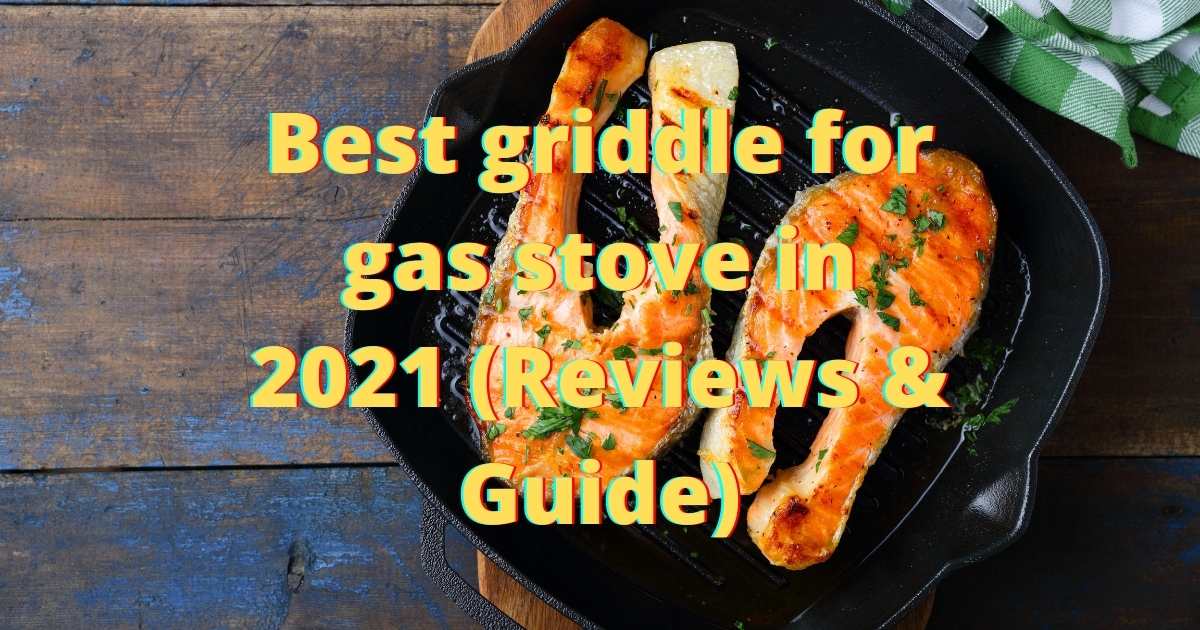 Best griddle for gas stove